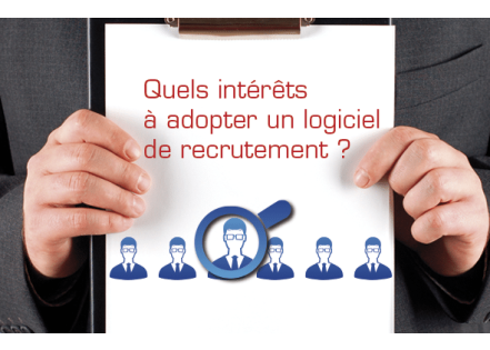 Quels intérêts à adopter un logiciel de recrutement ?