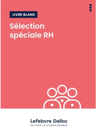 Livre blanc – Lefebvre Dalloz – Sélection spéciale RH