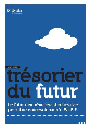Livre Blanc : Le futur des trésoriers peut-il se concevoir sans le SaaS ?