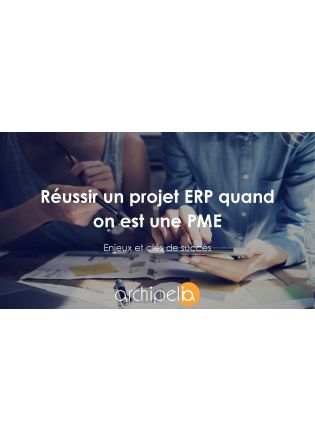 Livre Blanc – Archipelia – Réussir un projet ERP quand on est une PME
