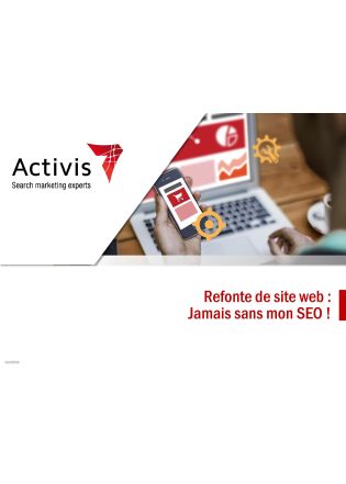Livre Blanc : Refonte de site web ; jamais sans mon SEO !