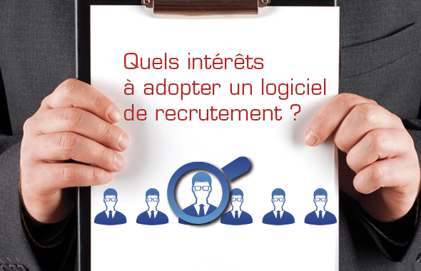 Les intérêts d' un logiciel de recrutement 