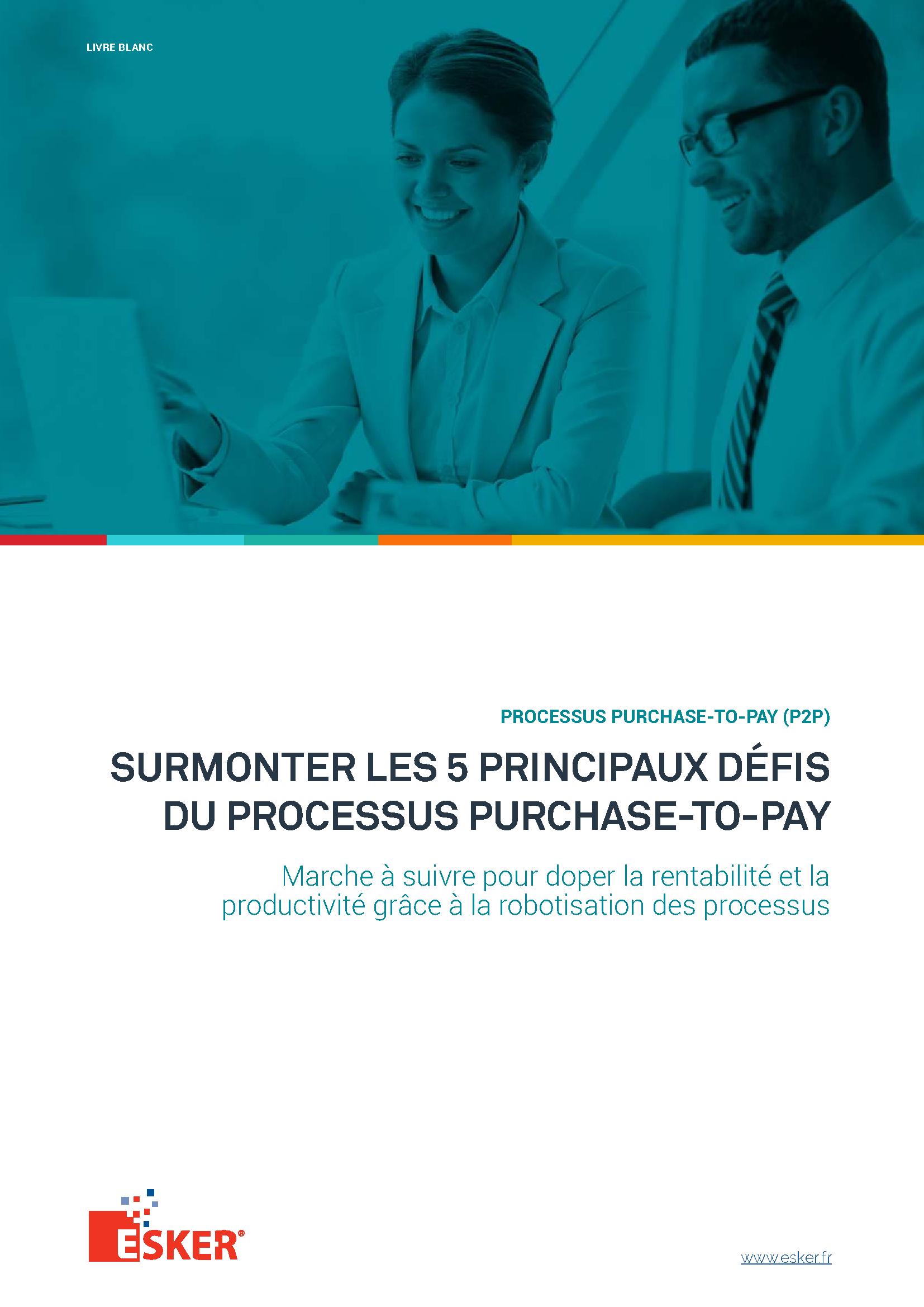 Esker Factures Fournisseurs : 5 défis du Purchase-to-Pay