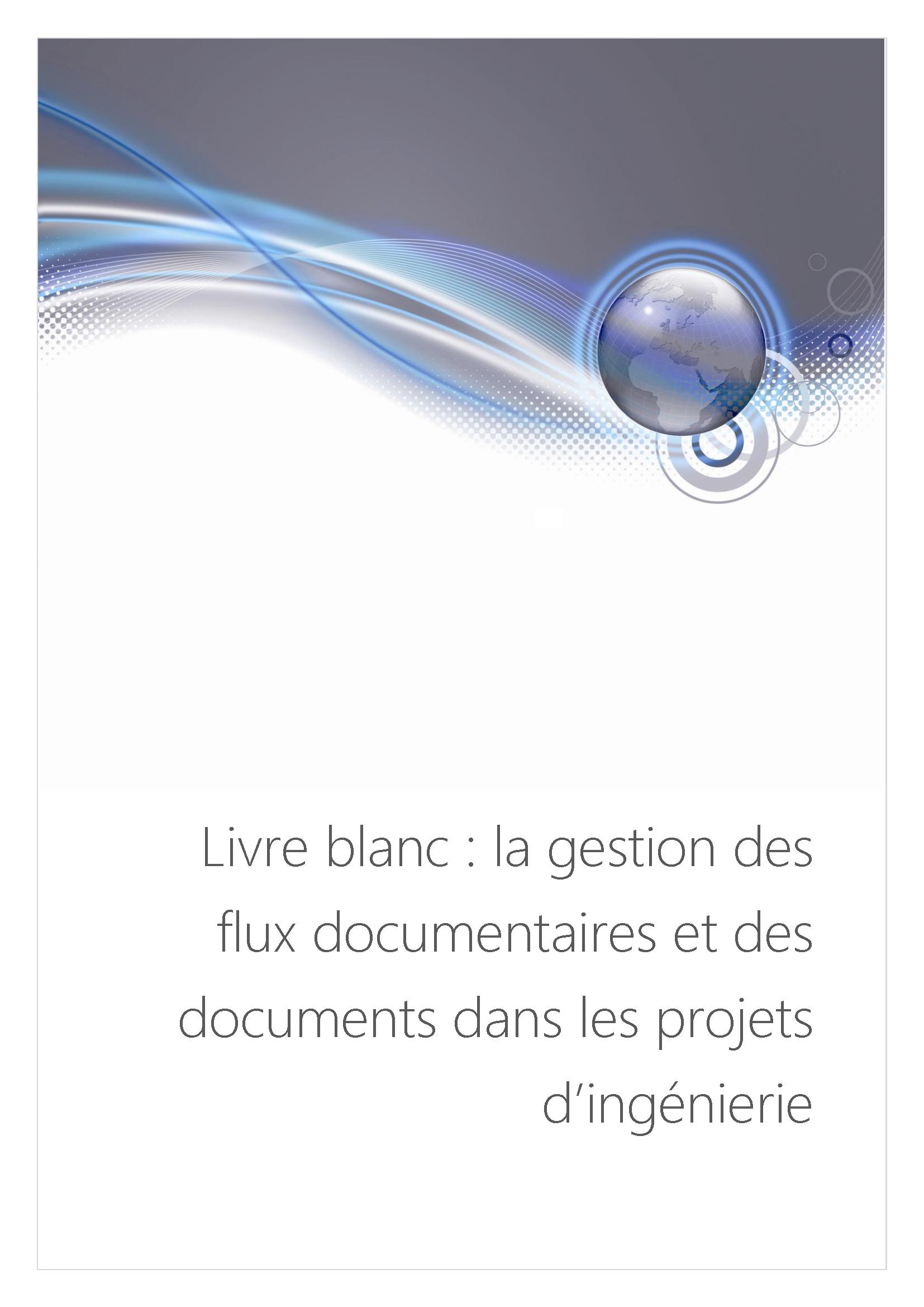 Livre Blanc : La gestion des flux documentaires et des documents dans les projets d’ingénierie